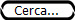 Cerca...